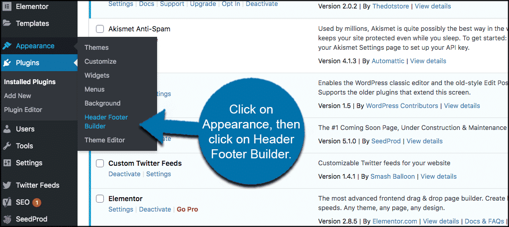 Click on appearance then on header footer builder